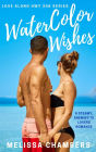 WaterColor Wishes: A steamy, enemies to lovers romance