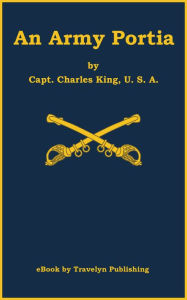Title: An Army Portia, Author: Charles King