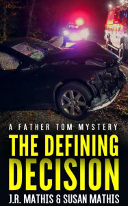 Title: The Defining Decision, Author: J. R. Mathis