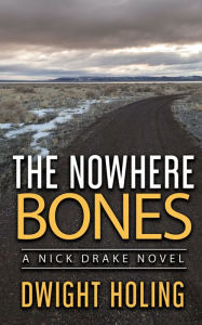 Title: The Nowhere Bones, Author: Dwight Holing