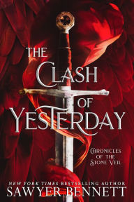 Title: The Clash of Yesterday: A Chronicles of the Stone Veil Novella, Author: Sawyer Bennett