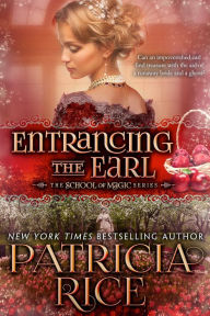 Title: Entrancing the Earl, Author: Patricia Rice
