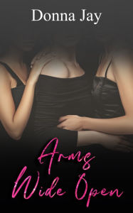 Title: Arm Wide Open, Author: Donna Jay