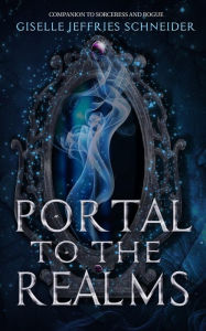 Title: Portal to the Realms, Author: Giselle Schneider