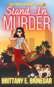 Stand-In Murder: A Humorous Best Friends Cozy Mystery