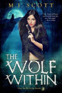 The Wolf Within: A Werewolf Shifter Urban Fantasy Novel