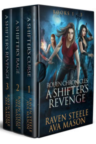 Title: A Shifter's Revenge Box Set: Rouen Chronicles Books 1-3, Author: Raven Steele