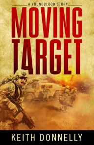 Title: Moving Target: A Youngblood Story, Author: Keith Donnelly