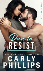 Free computer books online download Dare To Resist 9781947089518 RTF ePub FB2 by Carly Phillips English version