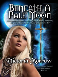 Title: BENEATH A PALE MOON, Author: Victoria Morrow