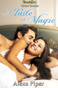 Title: A Taste of Magic (Fairview Chronicles 1), Author: Alexa Piper