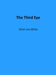 Title: The Third Eye, Author: Ethel Lina White