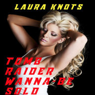 Title: Tomb Raider Wanna-Be Sold, Author: Laura Knots