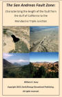 The San Andreas Fault Zone: Characterizing the length of the fault from the Gulf of Calilfornia to the Mendocino Jct.