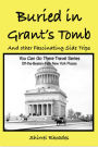Buried in Grants Tomb and Other Fascinating Side Trips