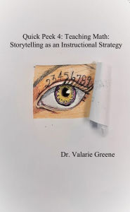 Title: Quick Peek 4: Teaching Math: Storytelling as an Instructional Strategy, Author: Valarie Greene