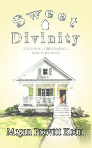 Title: Sweet Divinity, Author: Megan Prewitt Koon