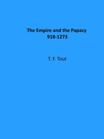 The Empire and the Papacy 918-1273