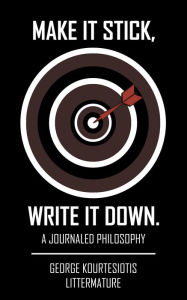 Title: Make It Stick, Write It Down., Author: George Kourtesiotis