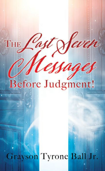 The Last Seven Messages Before Judgment!