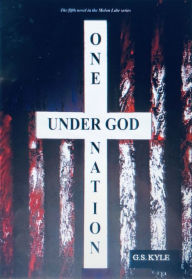 Title: One Nation Under God, Author: G. S. Kyle