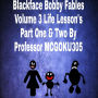 Blackface Bobby Volume 3 : Life Lessons Part One & Two