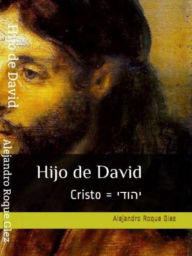 Title: Hijo de David. Cristo =, Author: Alejandro Roque Glez