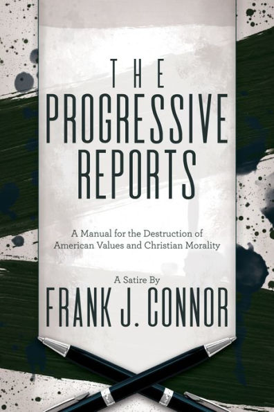 The Progressive Reports: A Manual for the Destruction of American Values and Christian Morality