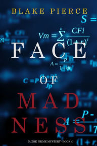 Title: Face of Madness (A Zoe Prime MysteryBook 4), Author: Blake Pierce