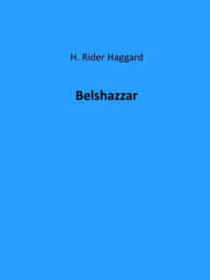 Title: Belshazzar, Author: H. Rider Haggard