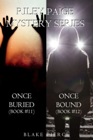 Title: Riley Paige Mystery Bundle: Once Buried (#11) and Once Bound (#12), Author: Blake Pierce