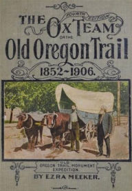 Title: Ox-Team Days on the Oregon Trail, Author: Ezra Meeker