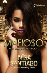 Title: Mafioso - Part 5: Getting Lucky, Author: Nisa Santiago