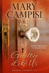 Title: Guilty Like Us: A Small Town Family Saga, Author: Mary Campisi