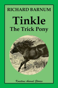 Title: Tinkle: The Trick Pony, Author: Richard Barnum