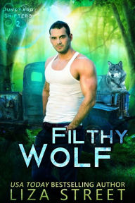 Title: Filthy Wolf, Author: Liza Street