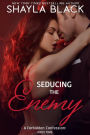 Seducing The Enemy (A Forbidden Enemies-to-Lovers/Second-Chance Romance)