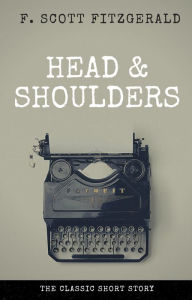 Title: Head & Shoulders, Author: F. Scott Fitzgerald