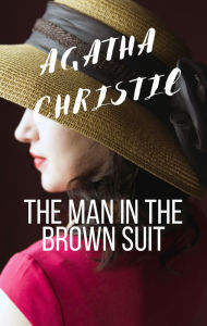 Title: The Man in the Brown Suit, Author: Agatha Christie