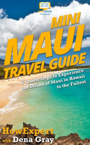 Title: Mini Maui Travel Guide, Author: HowExpert