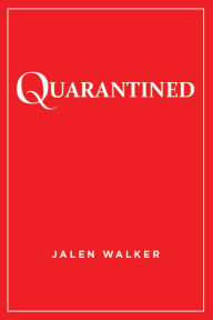 Title: Quarantined, Author: Jalen Walker