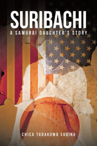 Title: Suribachi: A Samurai Daughter's Story, Author: Chica Tadakuma Sugino