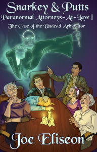 Title: Snarkey & Putts Paranormal Attorneys-At-Law I, Author: Joe Eliseon