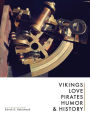 Vikings, Love, Pirates, Humor and History