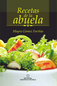 Title: Recetas de la abuela, Author: Silvia Mayra Gomez Farinas