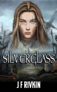 Title: Silverglass, Author: J. F. Rivkin