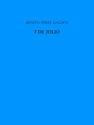 Title: 7 de julio, Author: Benito Perez Galdos