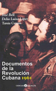 Title: Documentos de la Revolucion Cubana 1961, Author: Jose L Bell