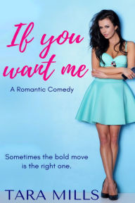 Title: If You Want Me, Author: Tara Mills