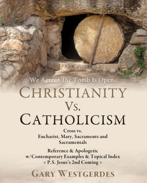 We Agree! The Tomb Is OpenBut What Comes Next? COMPARE The 2 Most Prominent Gospels in CHRISTENDOM: Jesus's Biblical Gospel, The Message of the Cross! (Gal. 6:14) The Pope's Catholic Gospel, The Message of the Eucharist!